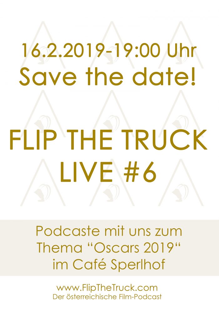 Einladung zum 6. Flip the Truck Live-Podcast zum Thema Oscars 2019