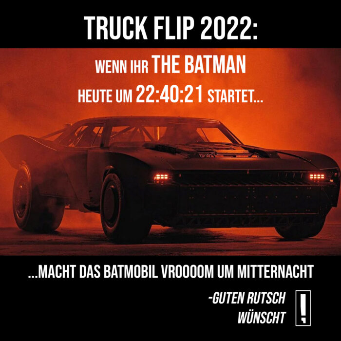 Truck Flip 2022 - Das Batmobile in "The Batman" startet mit einem lauten VROOOOOOM - "The Batman" © Warner Bros.